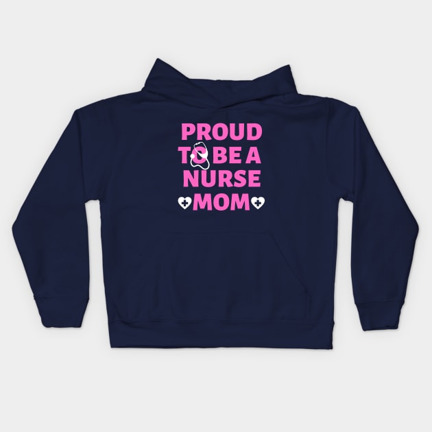 Proud to be a nurse mom Kids Hoodie by MikeNotis